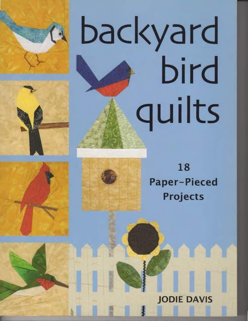 Backyard Bird Quilts: 18 Paper-Pieced Projects