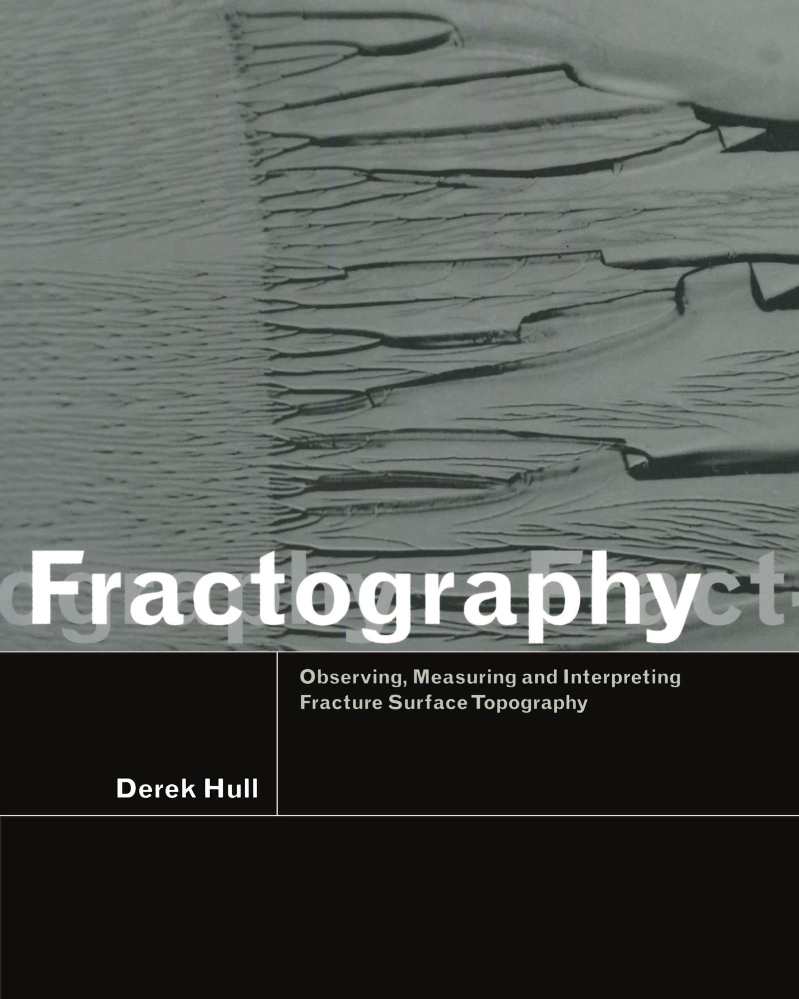 Fractography: Observing, Measuring and Interpreting Fracture Surface Topography 1st Edition