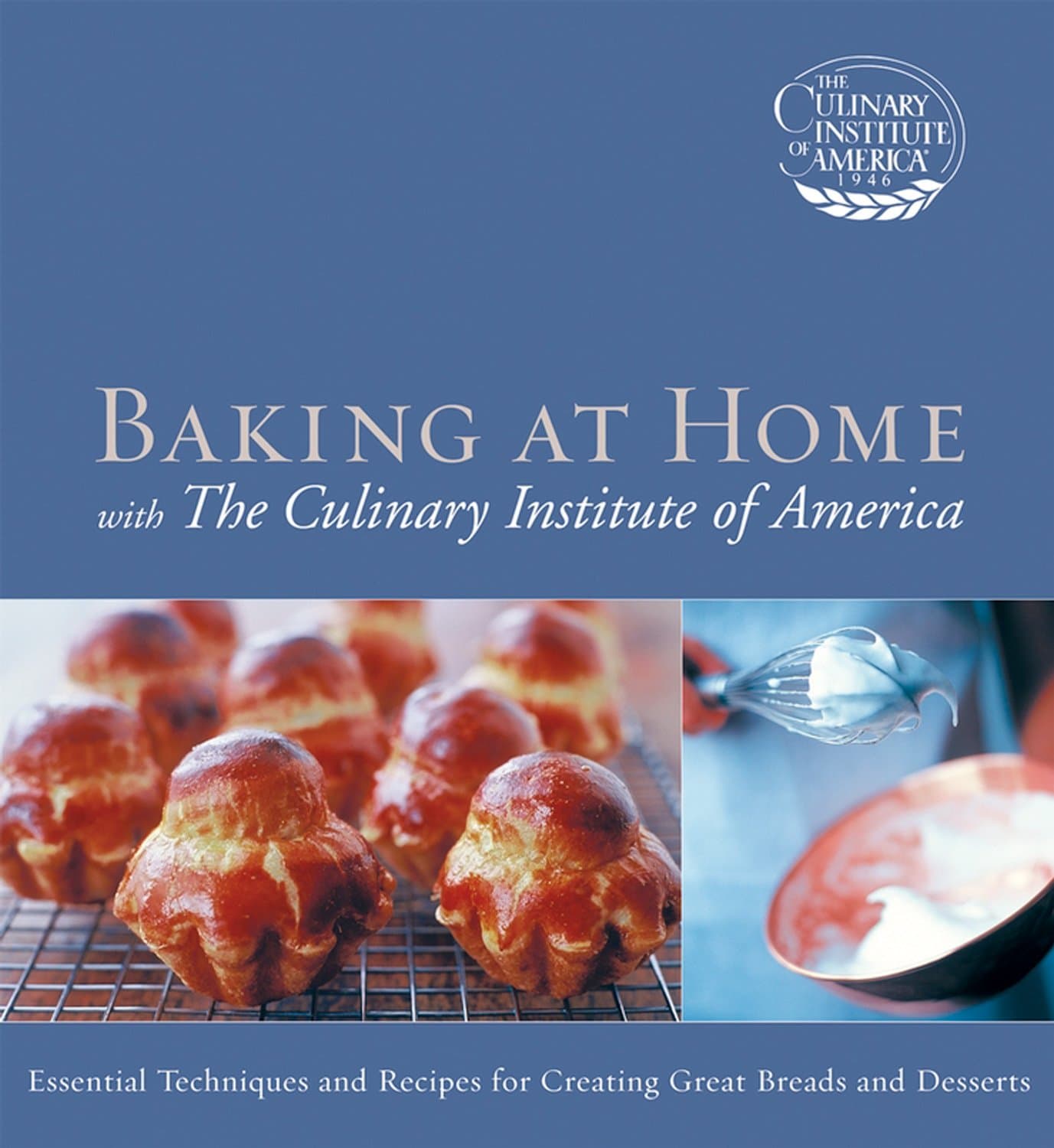 Baking At Home With The Culinary Institute Of America