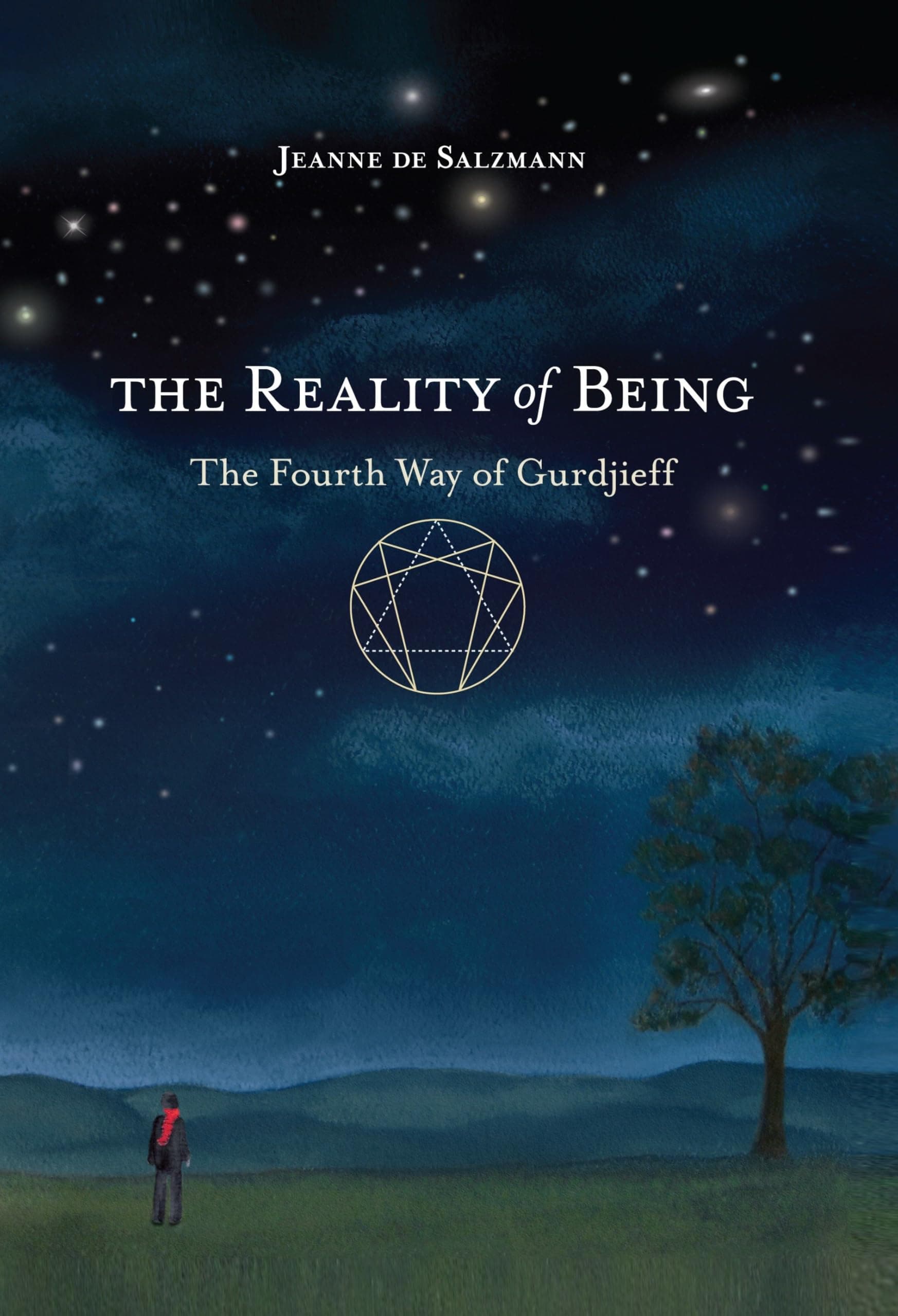 The Reality of Being: The Fourth Way of Gurdjieff (The Fourth Way of Gurdjieff: Toward a New Being)