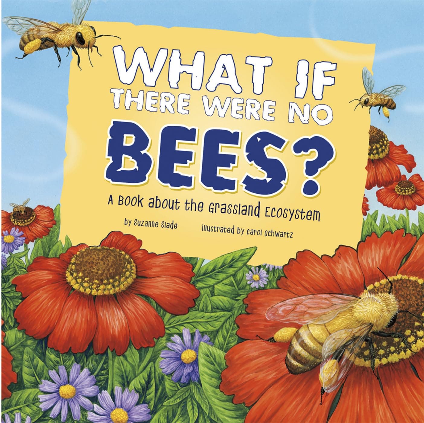 What If There Were No Bees?: A Book About the Grassland Ecosystem (Food Chain Reactions)