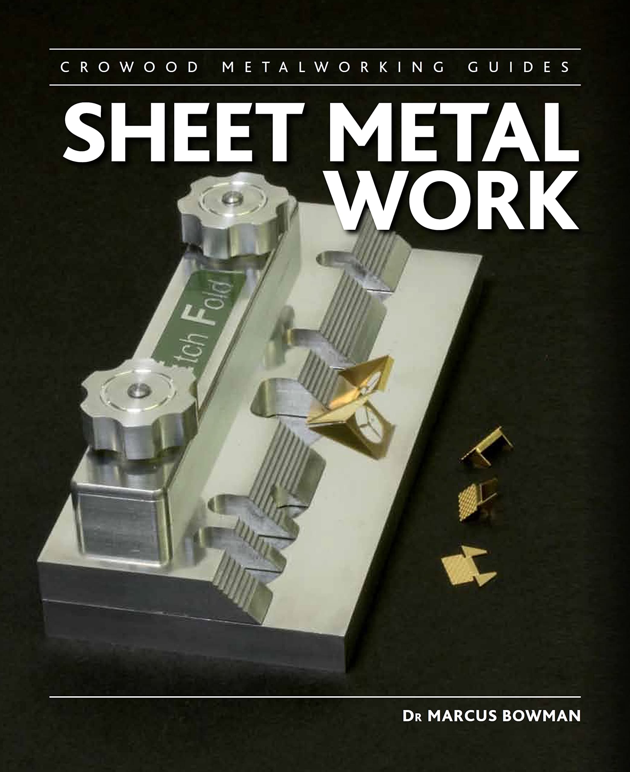 Sheet Metal Work (Crowood Metalworking Guides) Hardcover – April 1, 2015