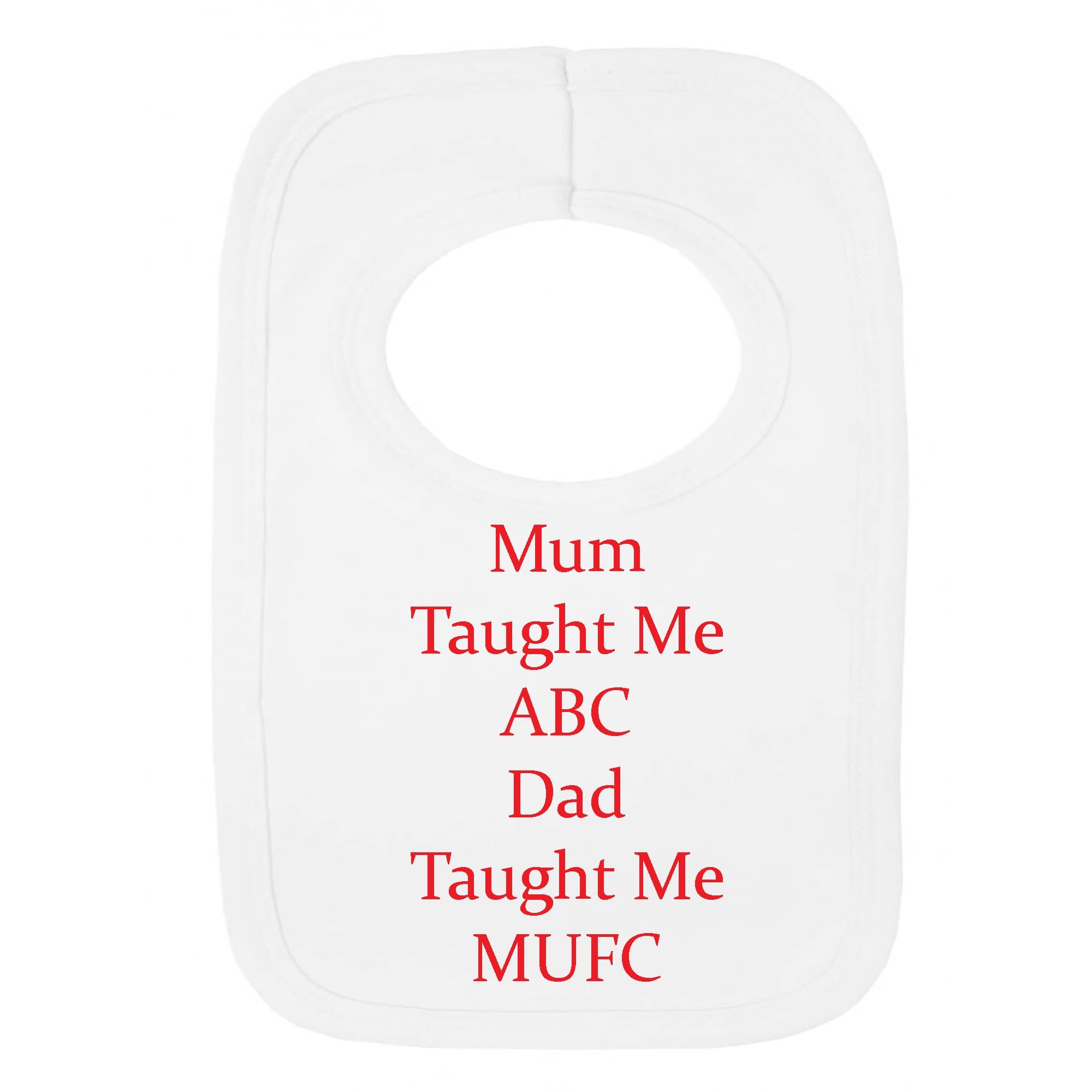 Personalised BIB - Manchester UTD Style -DAD Taught ME - (NO Stickers)- Beautifully Embroided