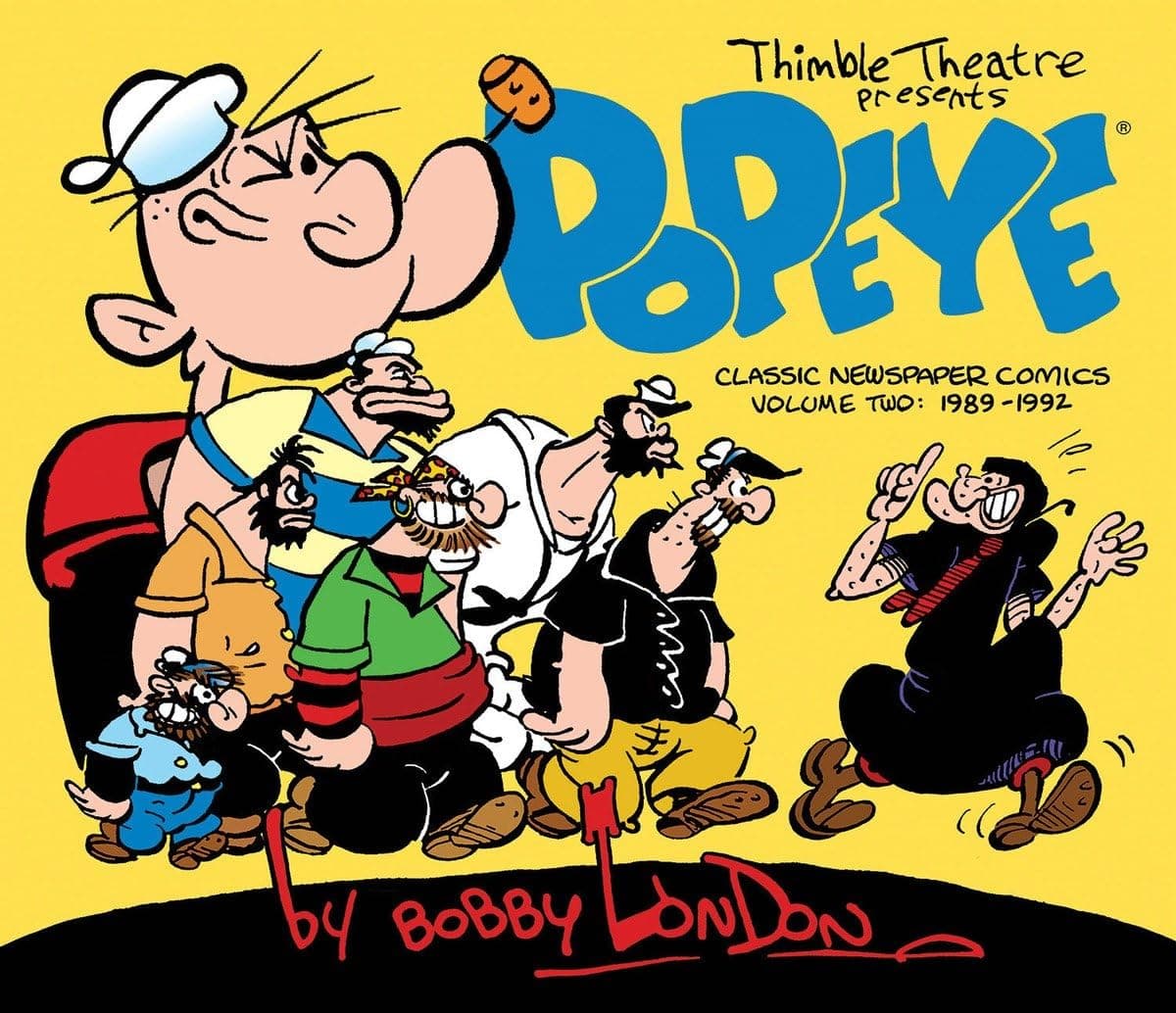 Popeye: The Classic Newspaper Comics by Bobby London Volume 2 (1989-1992) Hardcover – December 2, 2014