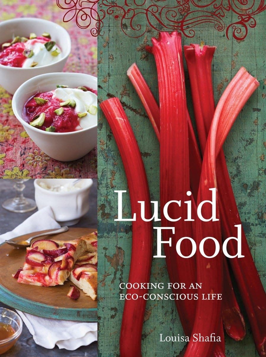 Lucid Food: Cooking for an Eco-Conscious Life Paperback – November 24, 2009