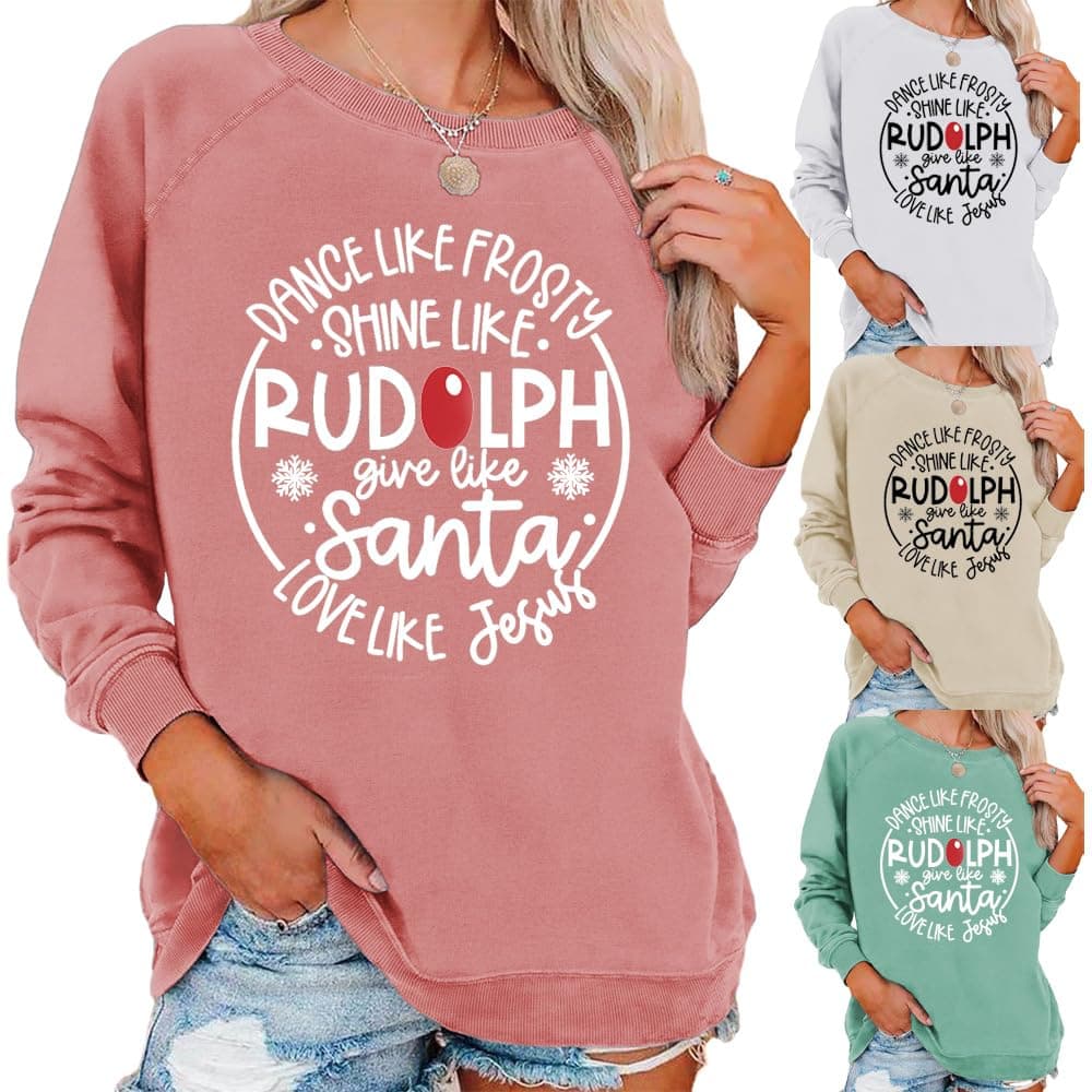 Dance like Frosty Shine like Rudolph Give like Santa Love like Jesus Sweatshirt Cute Graphic Christmas Sweatshirt