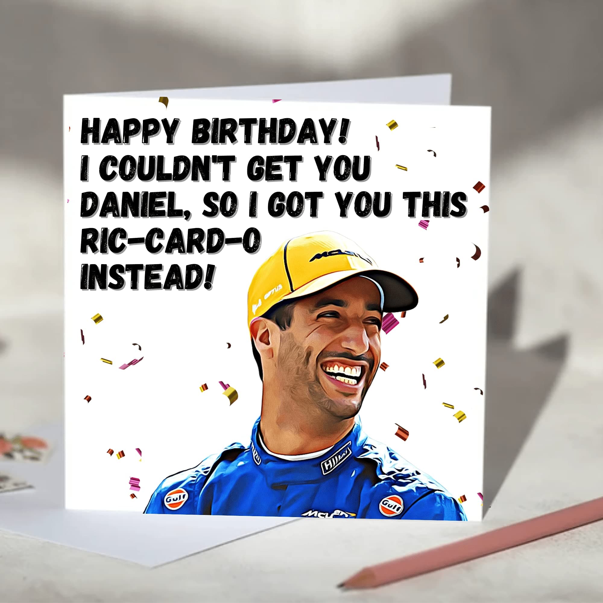 Daniel Ricciardo I Couldn't Get You Daniel Ric-card-o F1 Birthday Card, McLaren Racing Driver