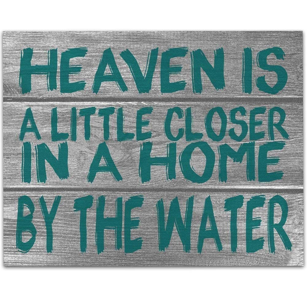 Heaven is a Little Closer in a Home by the Water - Unique Lake House Decor, Lake Life and Beach House Decoration, Outdoor Display Gift, 11x14 Unframed Art Poster, Wood Style Print