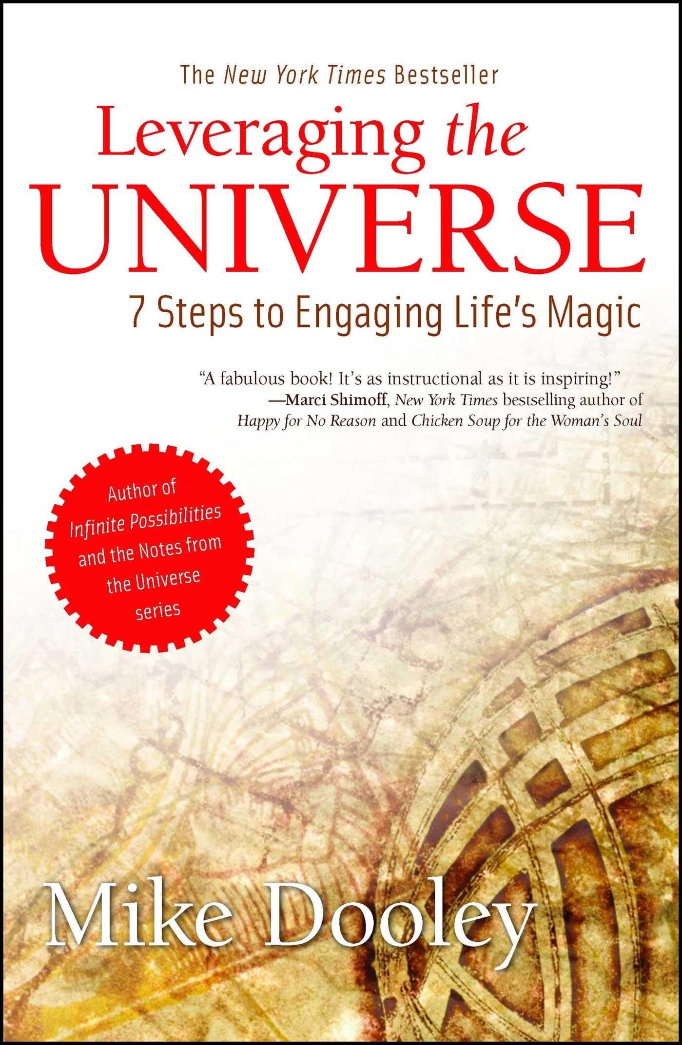 Leveraging the Universe: 7 Steps to Engaging Life's Magic (The Infinite Possibilities Collection)