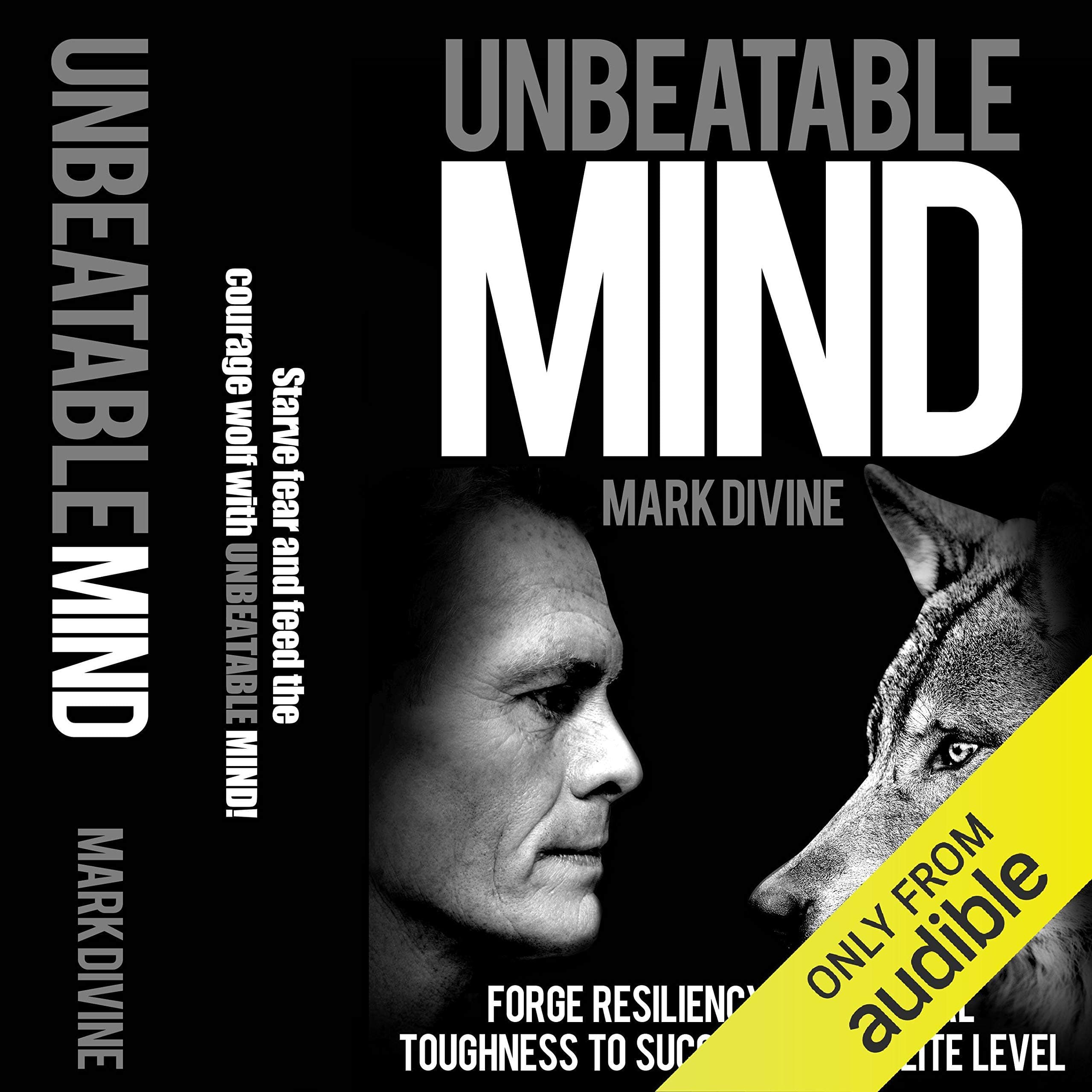 Unbeatable Mind: Forge Resiliency and Mental Toughness to Succeed at an Elite Level (Second Edition)