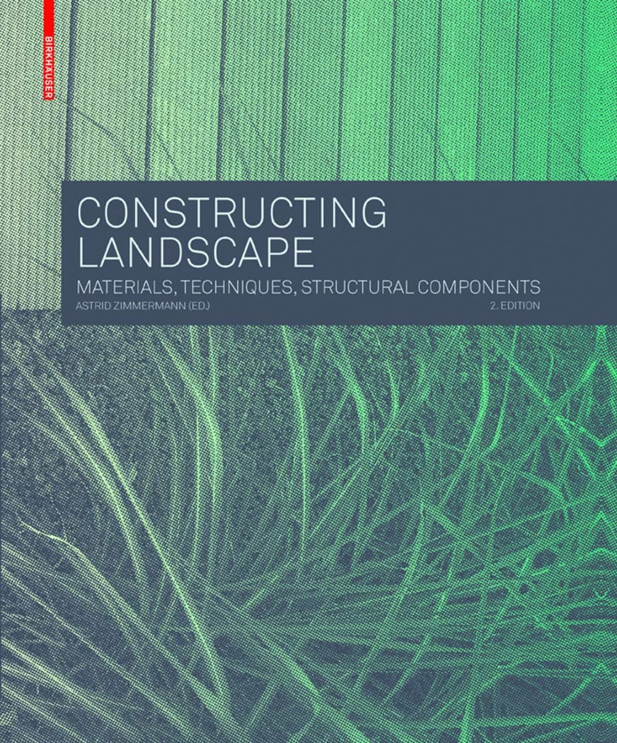 Constructing Landscape: Materials, Techniques, Structural Components
