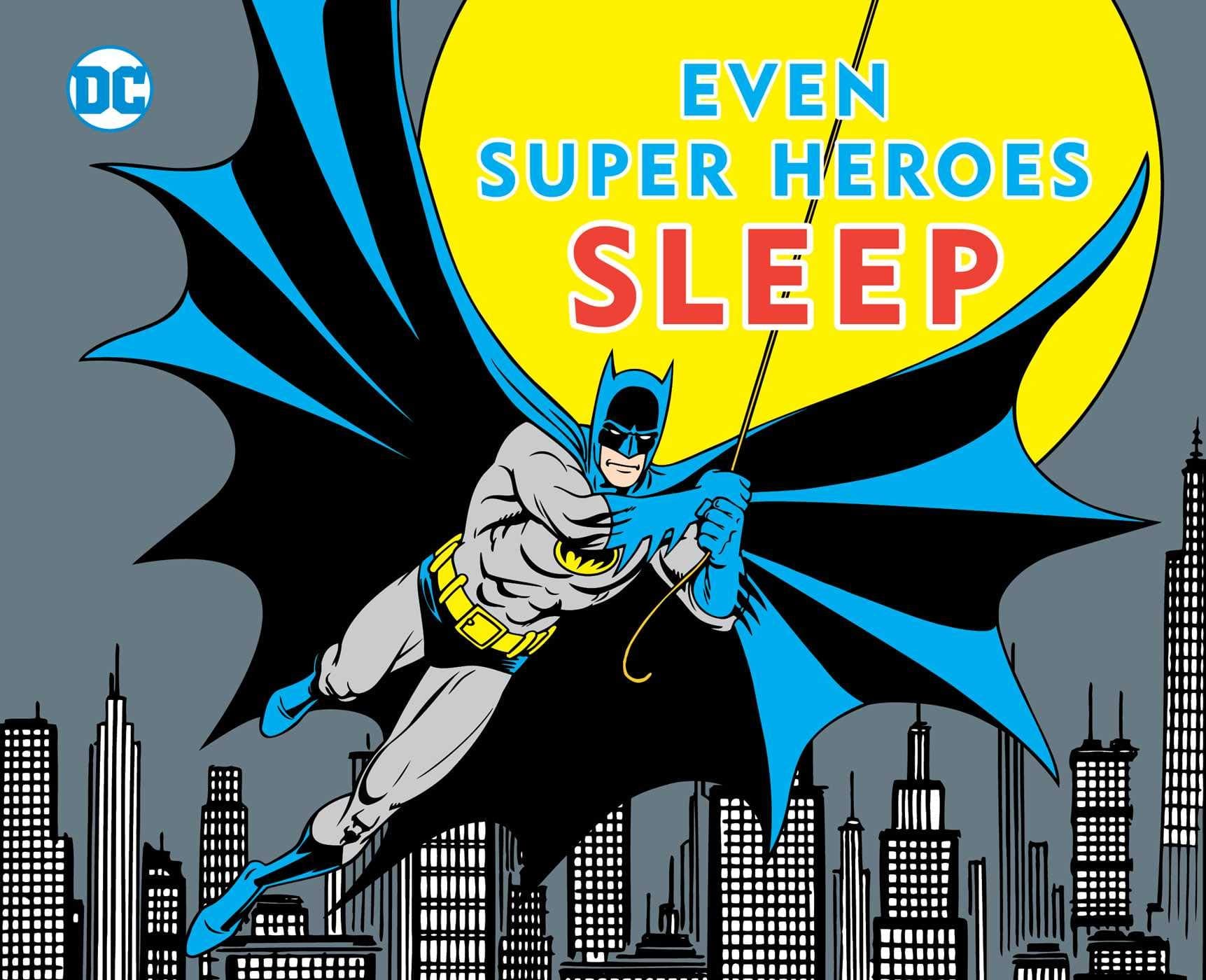EVEN SUPER HEROES SLEEP (11) (DC Super Heroes) Board book – July 13, 2015