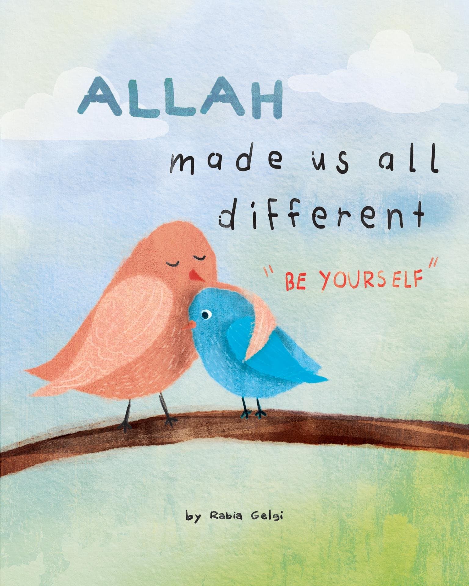 Allah made us all different: Be Yourself Kindle Edition