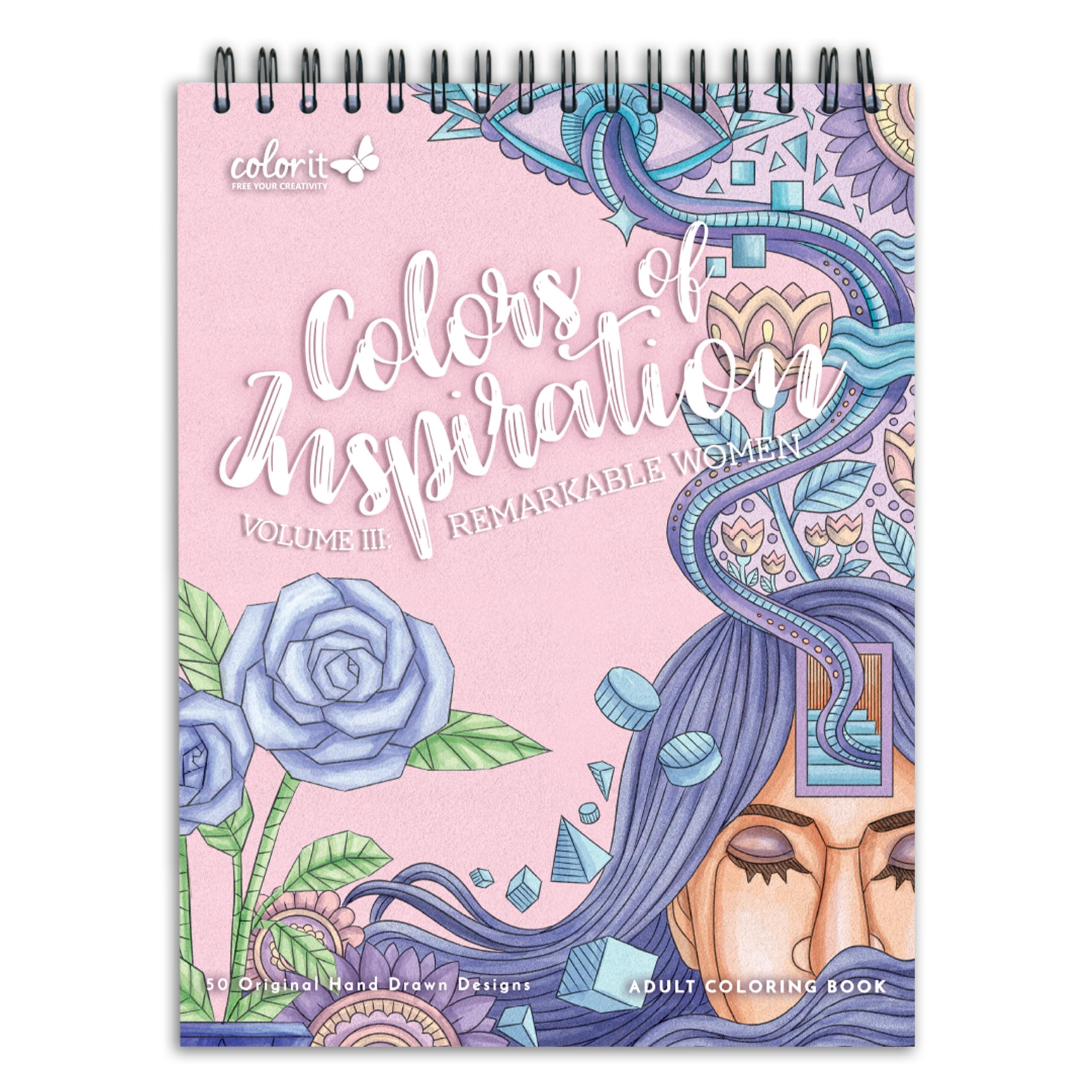 Colors of Inspiration, Volume III - Remarkable Women Adult Coloring Book Spiral Bound, 50 Empowering Quotes and Affirmations, Thick Paper, Perforated Paper, Lay Flat Hard Cover, Ink Blotter