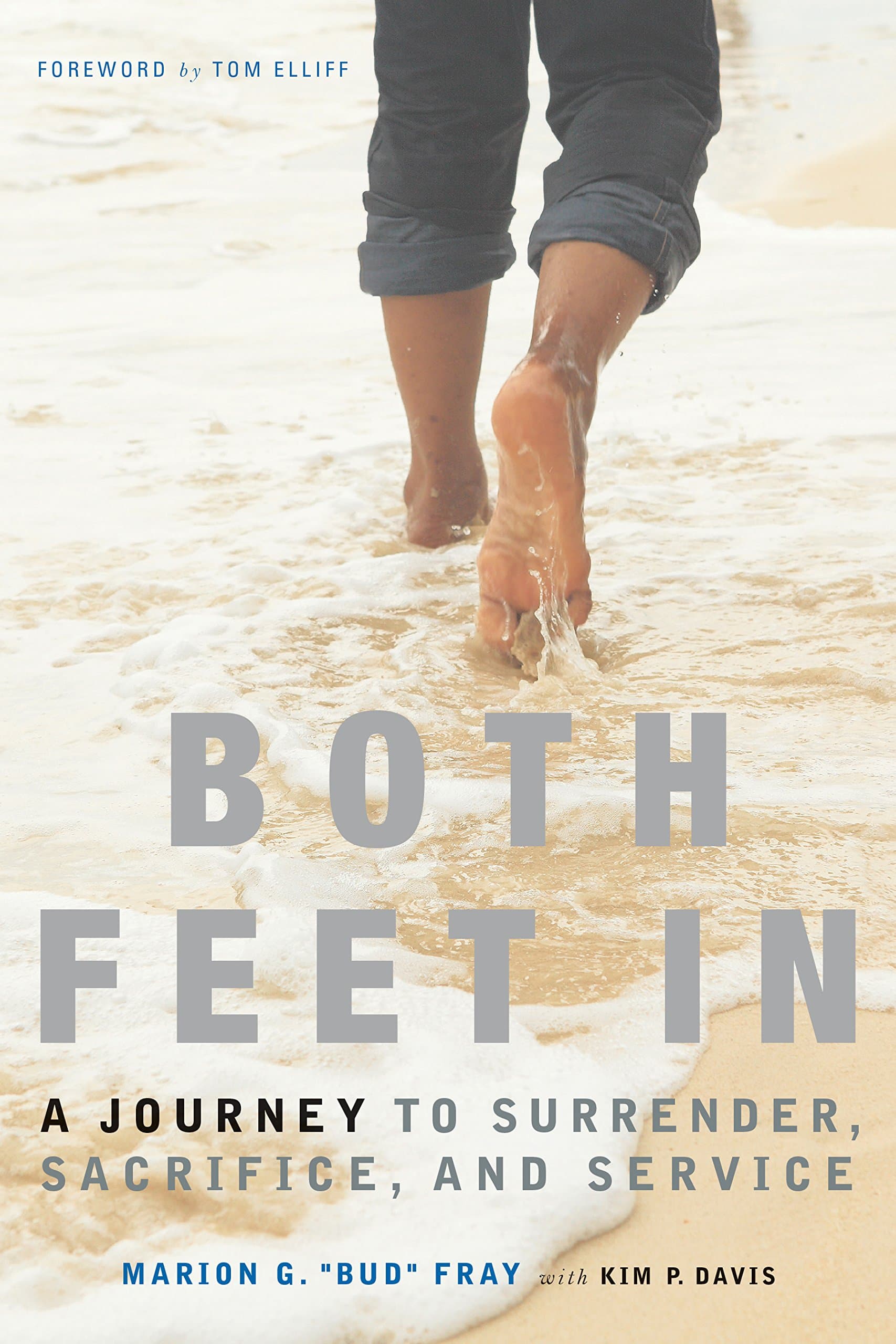 Both Feet In: A Journey to Surrender, Sacrifice, and Service Paperback – February 15, 2016